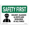 Signmission OSHA Sign, Helmet Glasses And Vests Are W/ Symbol, 18in X 12in Aluminum, 18" W, 12" H, Landscape OS-SF-A-1218-L-10658